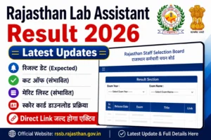 Rajasthan Lab Assistant Result 2026 Latest Updates, Expected Result Date, Cut Off, Merit List, Score Card, Direct Link