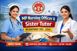 MP Nursing Officer Vacancy 2026 Sister Tutor Recruitment Test 2026 Apply Online